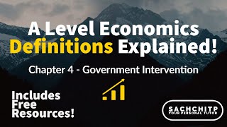 Chapter 4 Government Intervention Definitions Explained Economics A Level Self Study  Year 1 [upl. by Esiole]