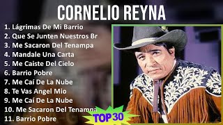 C o r n e l i o R e y n a 2024 MIX Álbum Completo de Grandes Éxitos  1960s Music  Top Norteno [upl. by Ebsen926]