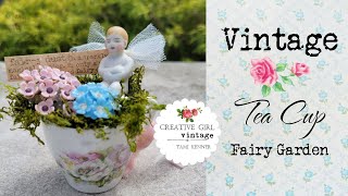 How to make a Vintage Tea Cup Fairy garden from flea market amp garage sale finds VINTAGE ASSEMBLAGE [upl. by Behn]