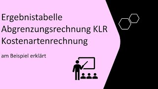 Ergebnistabelle Abgrenzungsrechnung KLR Kostenartenrechnung  am Beispiel einfach erklärt [upl. by Shiri539]