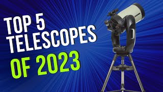 Top 5 BEST Telescopes of 2023 [upl. by Fanning]