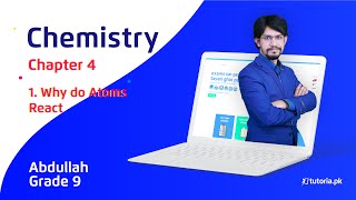 Chemistry Class 9  Chapter 4  Topic 1  Why Do Atoms React  in urdu  tutoriapk [upl. by Eceerahs984]