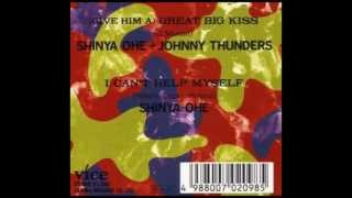 Shinya OheJohnny Thunders ‎ Great Big Kiss [upl. by Zeiger]