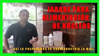 🍵 JARABE PARA ALIMENTACIÓN DE NÚCLEOS DE ABEJAS ASI LO HACEMOS EN AGROINDUSTRIA LA MIEL [upl. by Aihsrop]