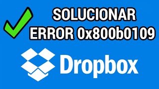 Solucionar el Error 0x800b0109 al instalar Dropbox wwwinformaticovitoriacom [upl. by Ellerd129]