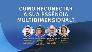 Como reconectar a sua essência multidimensional  Episódio LV033 [upl. by Aneetsirk575]