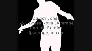 Quincy Jones  Soul Bossa Nova Average Cumbia Remix [upl. by Etteniotnna]