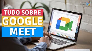 TUDO SOBRE O GOOGLE MEET EM MINUTOS  Tutorial Completo  Passo a passo [upl. by Ycnan]