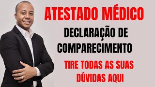 ATESTADO MÉDICO E DECLARAÇÃO DE COMPARECIMENTO  TIRE TODAS AS SUAS DÚVIDAS AQUI [upl. by Gutow885]