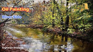 Painting a Beautiful River Side Landscape with Oil  Fast Motion  by Arghavan Khatami [upl. by Renard]