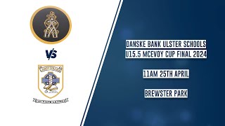 Danske Bank Ulster Schools 15½ McEvoy Cup Final 2024 🏆 [upl. by Ciredor]