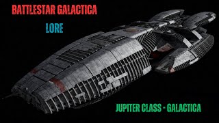 Jupiter Class Galactica  Battlestar Galactica Lore [upl. by Ellennoj834]