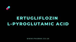 How to pronounce Ertugliflozin L pyroglutamic acid [upl. by Aicia]