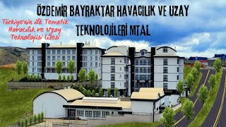 Türkiyenin İlk Tematik Havacılık ve Uzay Teknolojisi Lisesi Özdemir Bayraktar MTAL [upl. by Vida]