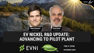 EV Nickel RampD Update Advancing To Pilot Plant [upl. by Nylannej]