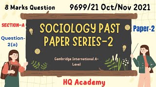 2 Paper2 A LevelSociology 9699 Past Paper OctNov 2021  969921 Q2 a  8 Marks Attempt [upl. by Anawik]