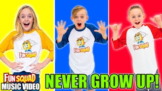 Never Grow Up Official Music Video The Fun Squad Sings on Kids Fun TV [upl. by Paul]