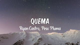 Ryan Castro Peso Pluma  QUEMA LetraLyrics [upl. by Aihsenor]