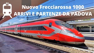 Nuovo Frecciarossa 1000 e treni ad alta velocità arrivi e partenze dalla stazione di Padova [upl. by Wain917]