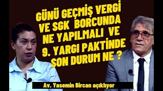 GEÇMİŞ VERGİ SGK BORÇLARI VE 9 YARGI PAKETİ [upl. by Artenal939]