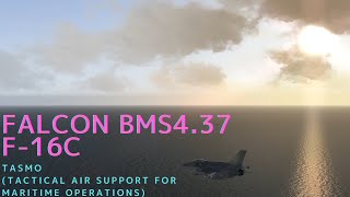 【FALCON BMS 437】F16 TASMO Tactical air support for maritime operations [upl. by Patt]