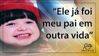 Ele já foi meu pai Em outra vida  Caso de Reencarnação [upl. by Troc]