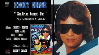 DEDDY DORES  quot SENDIRIAN SAMPAI TUA quot 1986  BEST ORIGINAL AUDIO QUALITY [upl. by Oznarol]