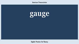 gauge How to Say or Pronounce GAUGE in American British Australian English [upl. by Elana658]