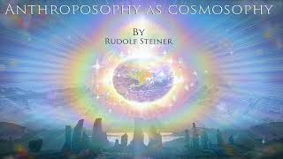 Anthroposophy as Cosmosophy by Rudolf Steiner [upl. by Leeban]