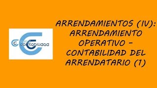 ARRENDAMIENTOS IV ARRENDAMIENTO OPERATIVO – CONTABILIDAD DEL ARRENDATARIO 1 [upl. by Kwei]