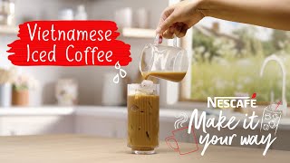 Instant Vietnamese Iced Coffee  MakeItYourWay with NESCAFÉ [upl. by Eldwen372]