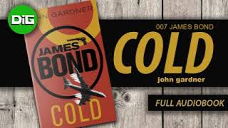 Cold  007 James Bond By John Gardner FULL AUDIOBOOK [upl. by Torbert888]