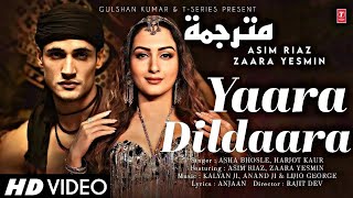 أغنية Yaara Dildaara مترجمة عاصم رياز وزارا ياسمين Zaara Yesmin Asim Riaz [upl. by Rastus648]