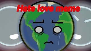 ♡ Hate love ♡  meme animation  Solarballs [upl. by Elleirua]