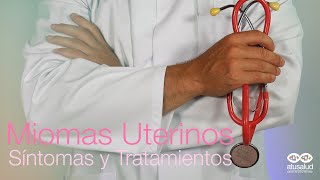 Miomas Uterinos Síntomas y Tratamientos [upl. by Desmund976]