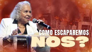 COMO ESCAPAREMOS NÓS  PASTORA TÂNIA TEREZA [upl. by Eiloj]