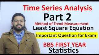 Time Series Analysis Part 2 Least Square Equation BBS First Year Statistics All Important Question [upl. by Zeugirdor]