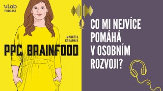 PPC Brainfood Co mi nejvíce pomáhá v osobním rozvoji  uLab podcast [upl. by Wesle]