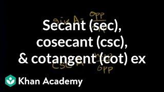 Secant sec cosecant csc and cotangent cot example  Trigonometry  Khan Academy [upl. by Cl672]