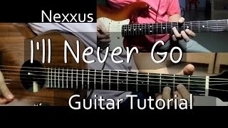 Ill Never Go  Nexxus GUITAR TUTORIAL [upl. by Ahsam]