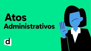 ATOS ADMINISTRATIVOS  QUER ENTENDER DIREITO  MAPA MENTAL [upl. by Roth]