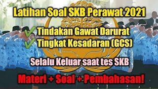 Soal SKB Perawat Tentang Tindakan Gawat Darurat dan GCS  SKB CPNS Perawat 2021 [upl. by Odlanir394]