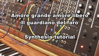 AMORE GRANDE AMORE LIBERO IL GUARDIANO DEL FARO SYNTHESIA TUTORIAL [upl. by Laon]