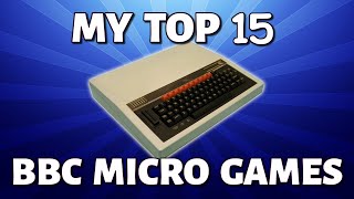 My Top 15 BBC Micro Games [upl. by Eelrahs]