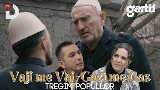 Vaji me Vaj  Gazi me Gaz  Tregim Popullor  DTV Media [upl. by Intyre]