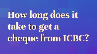 How long does it take to get a cheque from ICBC [upl. by Anaiuq]