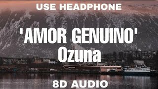 Ozuna  Amor Genuino 8D Audio  8D Tunes [upl. by Emil]