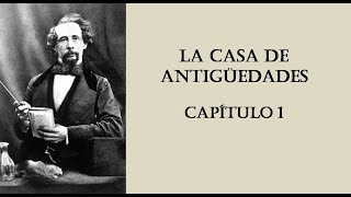 La tienda de antigüedades Charles Dickens capítulo 1 [upl. by Awram889]