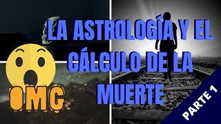 ⌛ La Astrología y el Cálculo de la Muerte Parte 1 💀 ⏰  ¿Hyleg Alcocoden Anareta qué es eso 😲 [upl. by Cyrille]