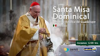 Misa dominical desde la Basílica de Guadalupe 🇲🇽 11agosto2024 1200 hrs [upl. by Jun]